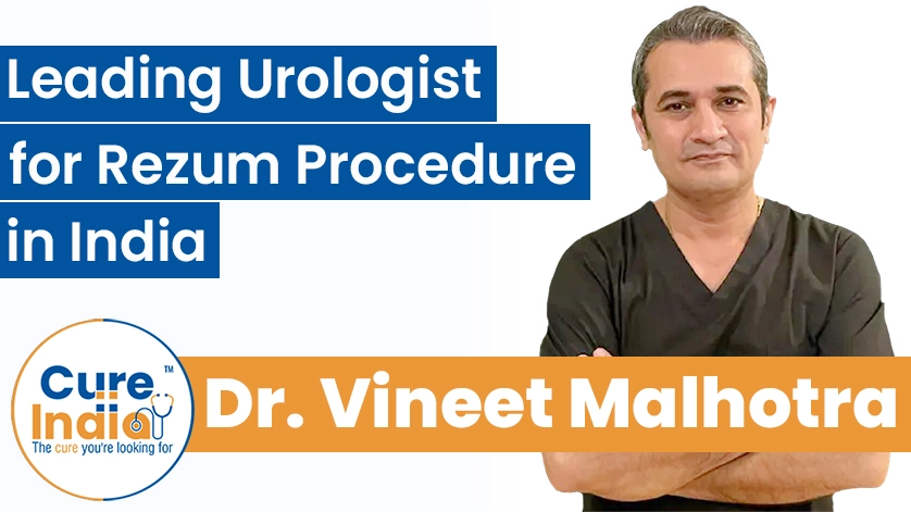 Dr. Vineet Malhotra: Leading Urologist for Rezum Procedure in India